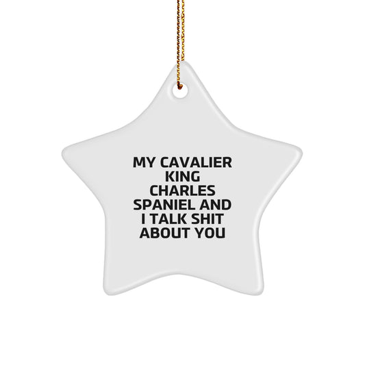 Cavalier King Charles Spaniel Dog Christmas Star Ornament Funny Quote Gifts from Friends, Family to Owners, Enthusiasts, Men and Women - Image 1