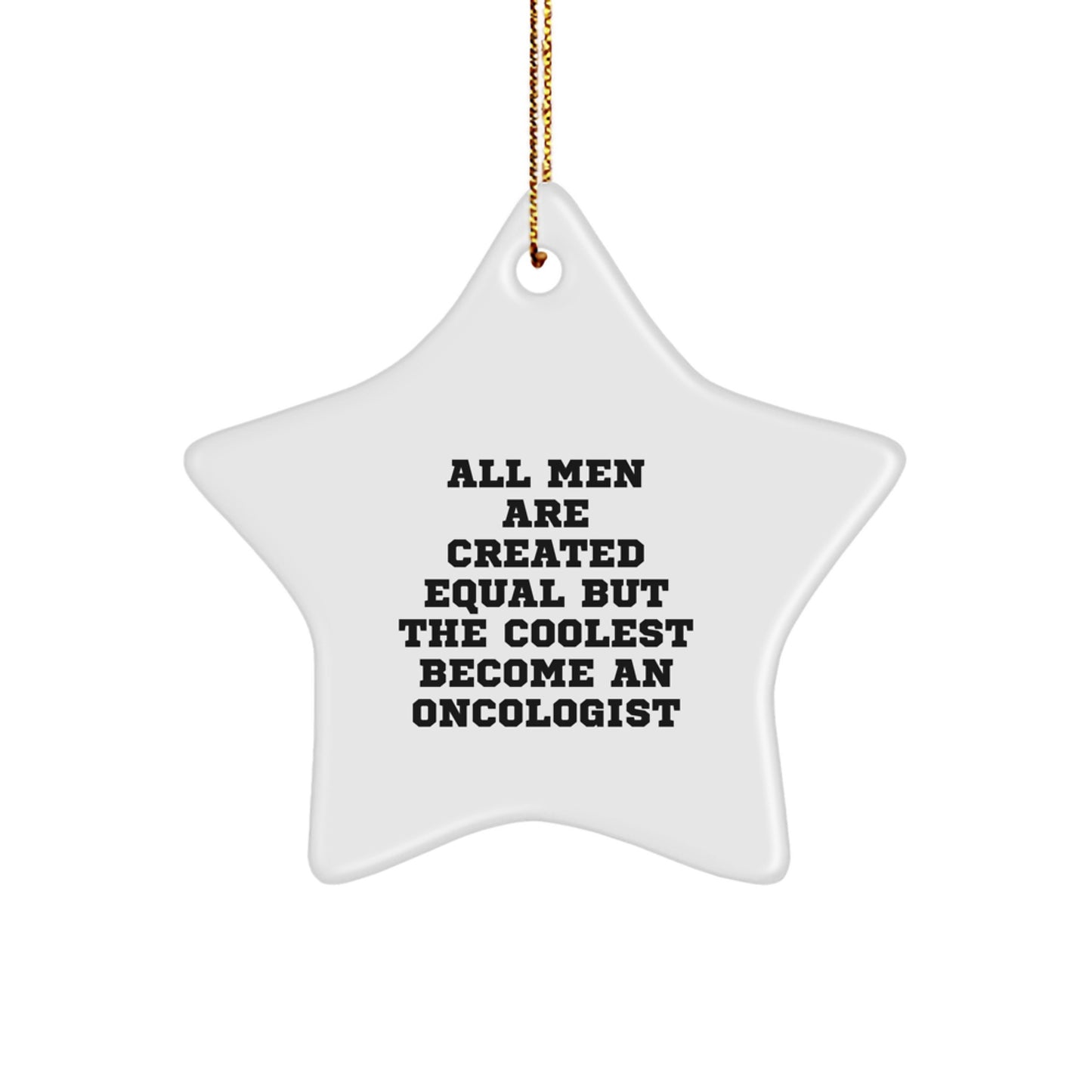 Funny Oncologist Gifts from Men - Star Ornament for Christmas Unique Presents for Oncologist Friends - Image 1