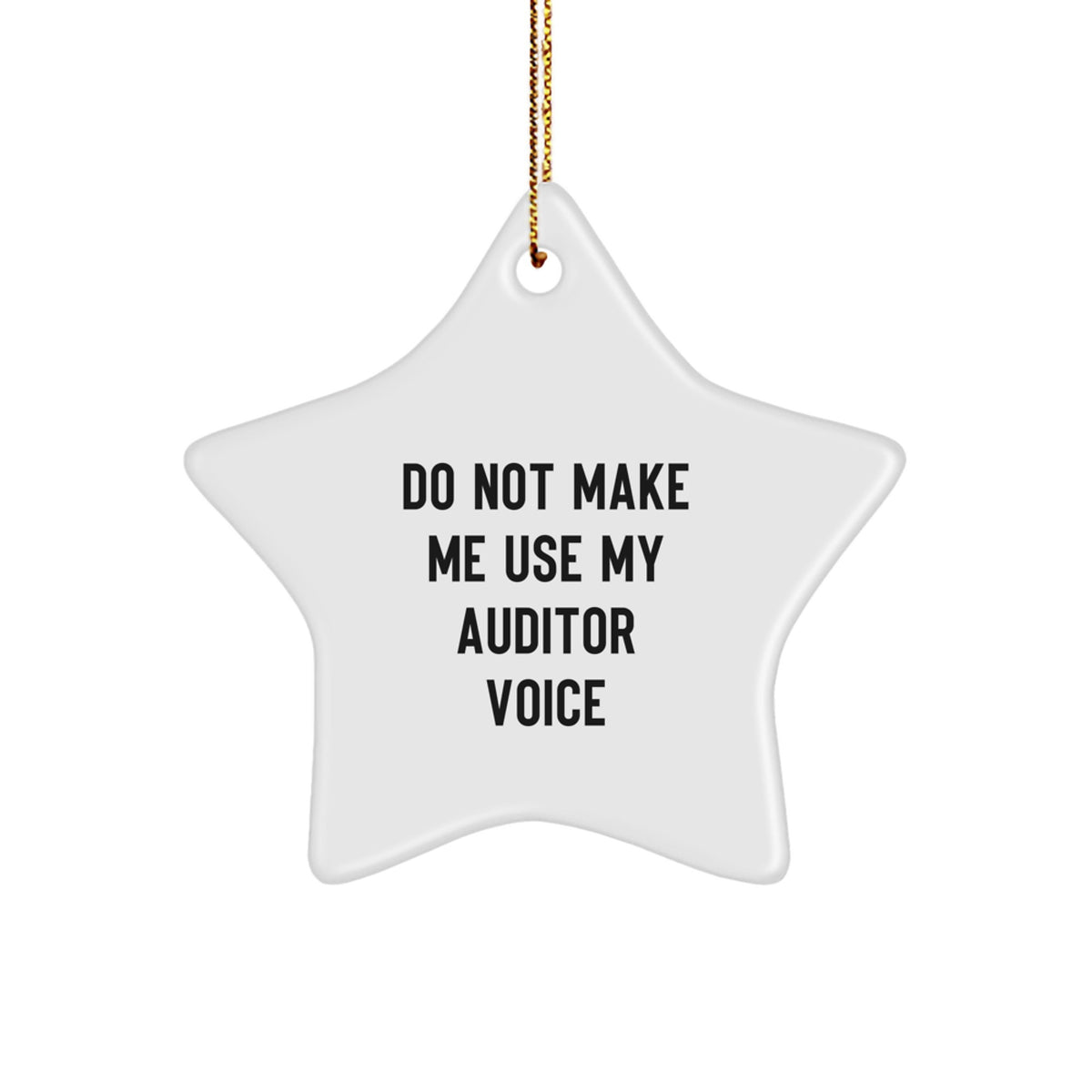Auditor Christmas Ornament Gift for Family - Do Not Make Me Use My - Image 1