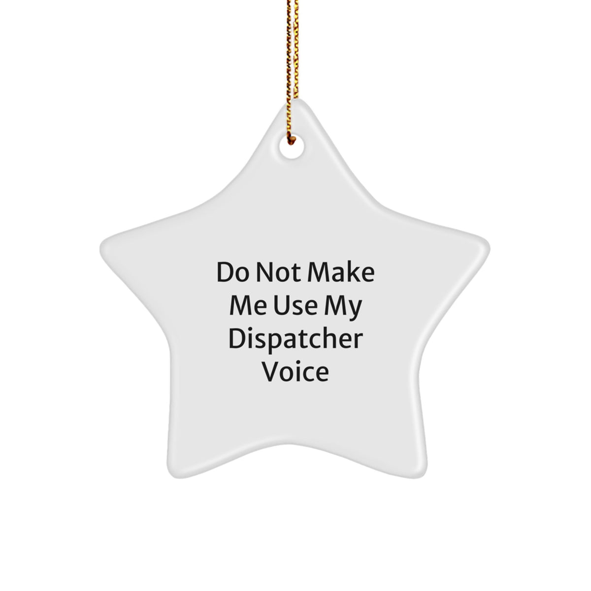 Dispatcher Star Keepsake Durable Christmas Ornament for Him Gift - Image 1