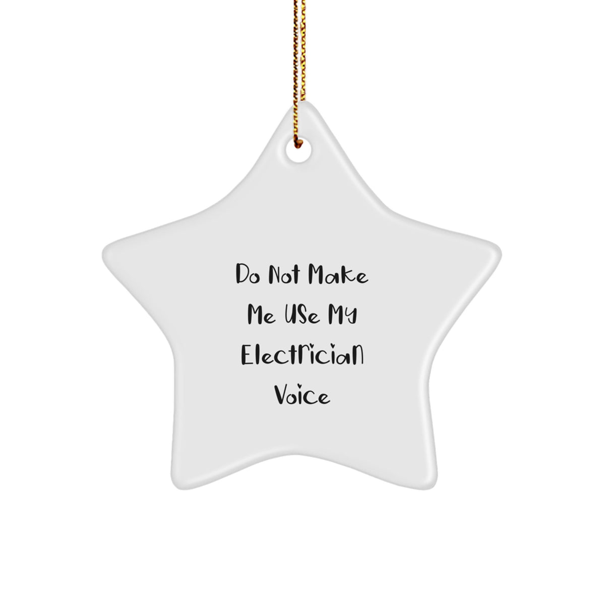 Christmas Gift Witty Electrician Star Ornament - Do Not Make Me Use My - Image 1