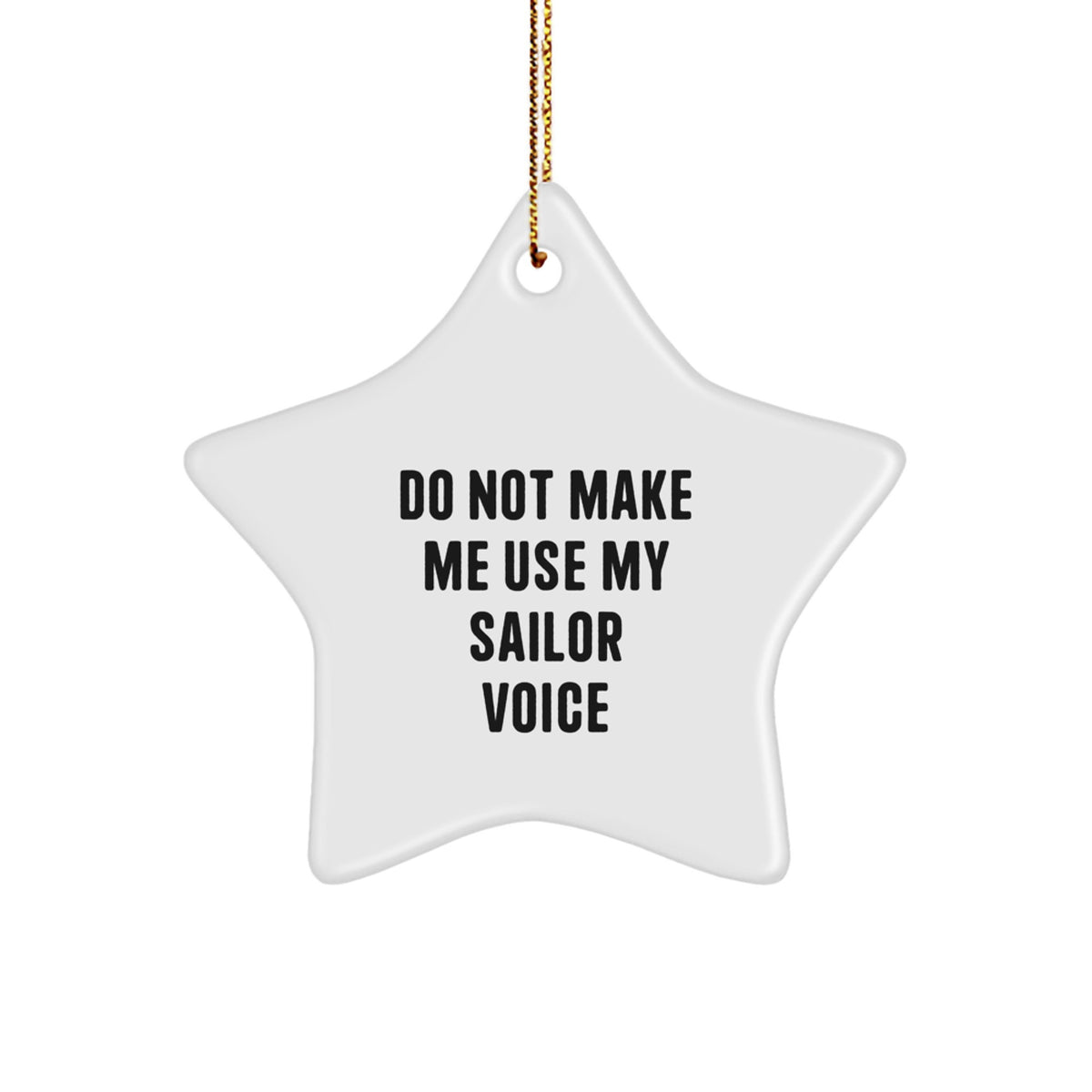 Christmas Ornament Humorous Sailor Gift for Coworkers - Do Not Make Me - Image 1