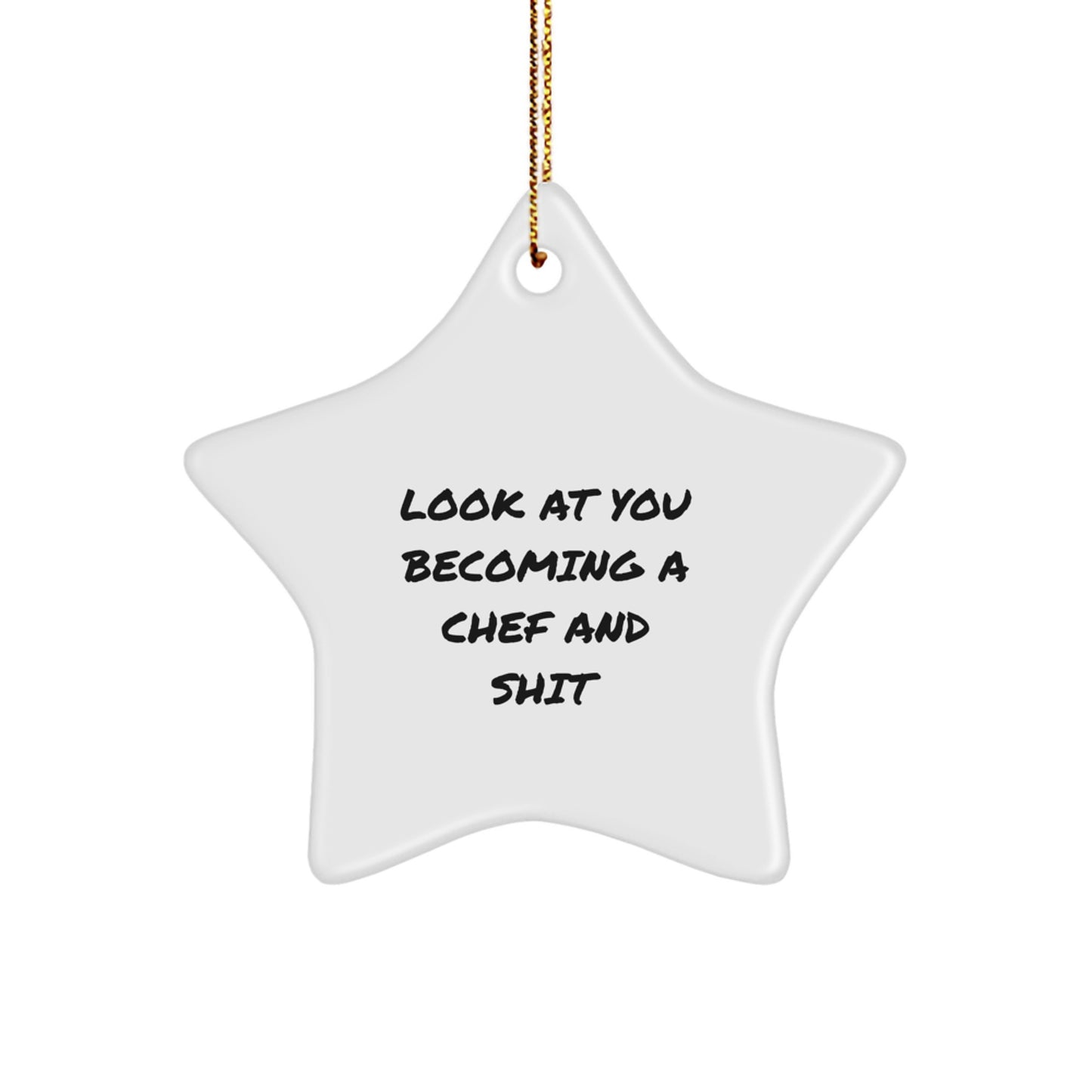 Funny Chef Star Ornament, Gifts from Friends for Men, Women, or Family, Unique Christmas Decorations with Inspirational Quote 'Look At You Becoming A Chef' - Image 1