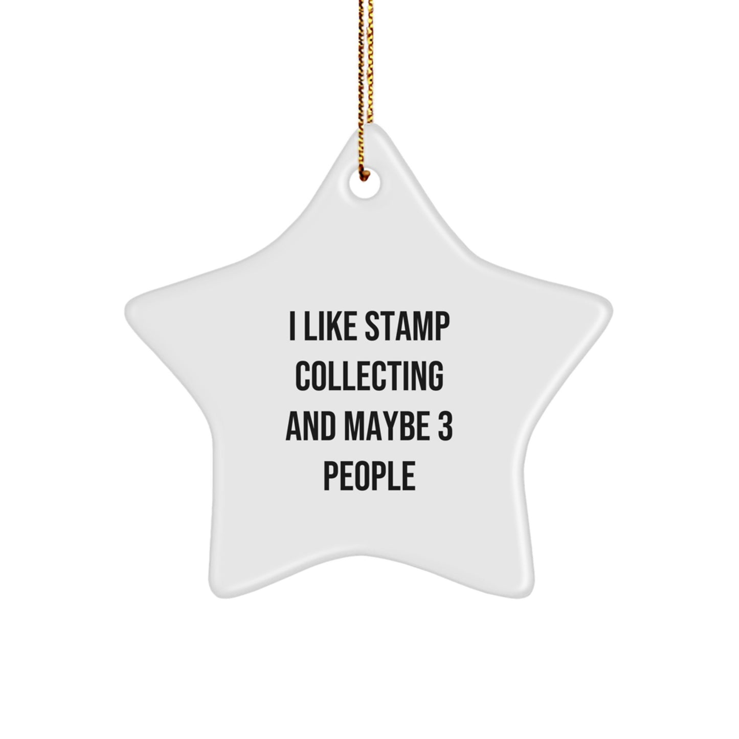 Unique Stamp Collecting Gifts for Friends, Family, or Coworkers - I Like Stamp Collecting And Maybe 3 People, Star Ornament for Christmas - Image 1