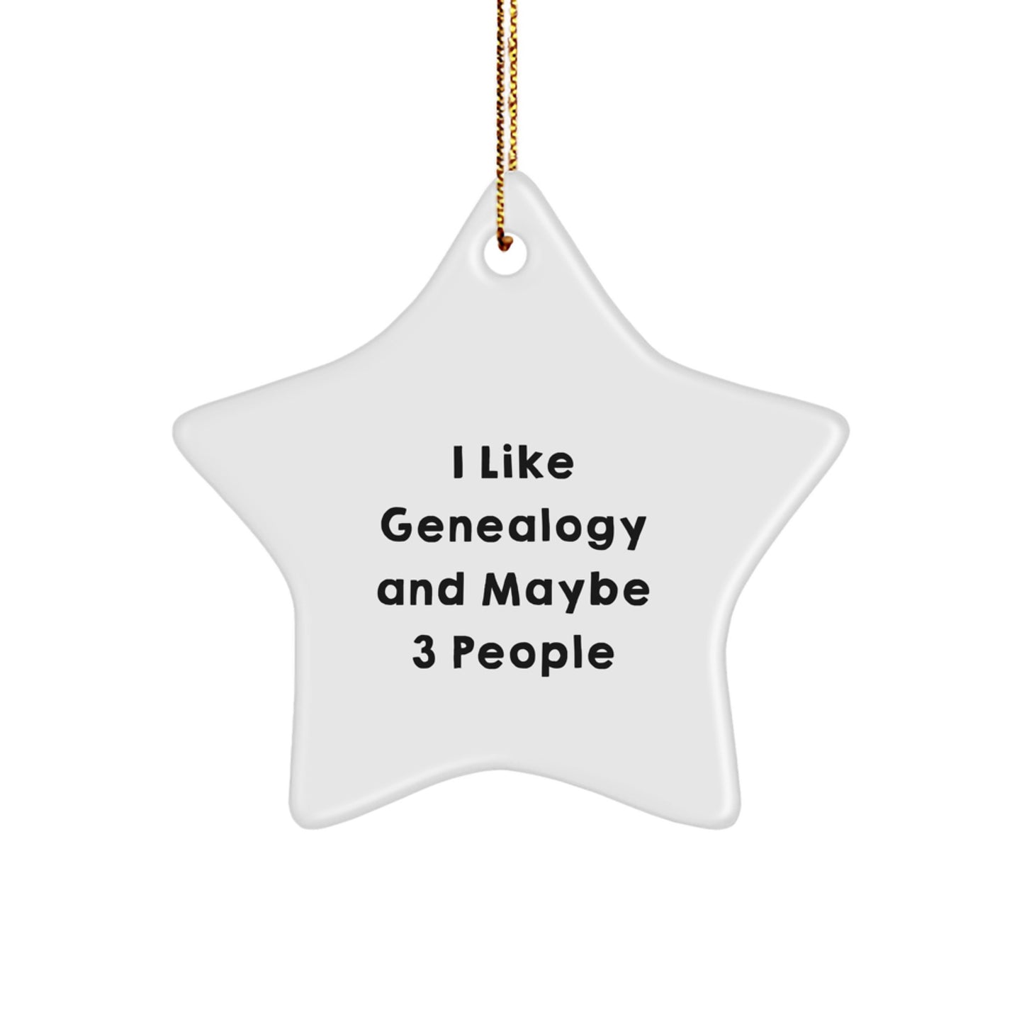 Genealogy Star Ornament for Friends Gifts, I Like Genealogy and Maybe 3 People, Christmas Unique Gifts from Family - Image 1