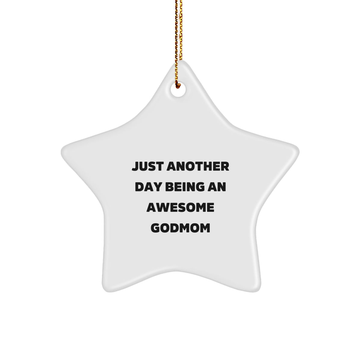 Christmas Gift for Godmom Star Ornament Just Day Being Awesome Godmom - Image 1