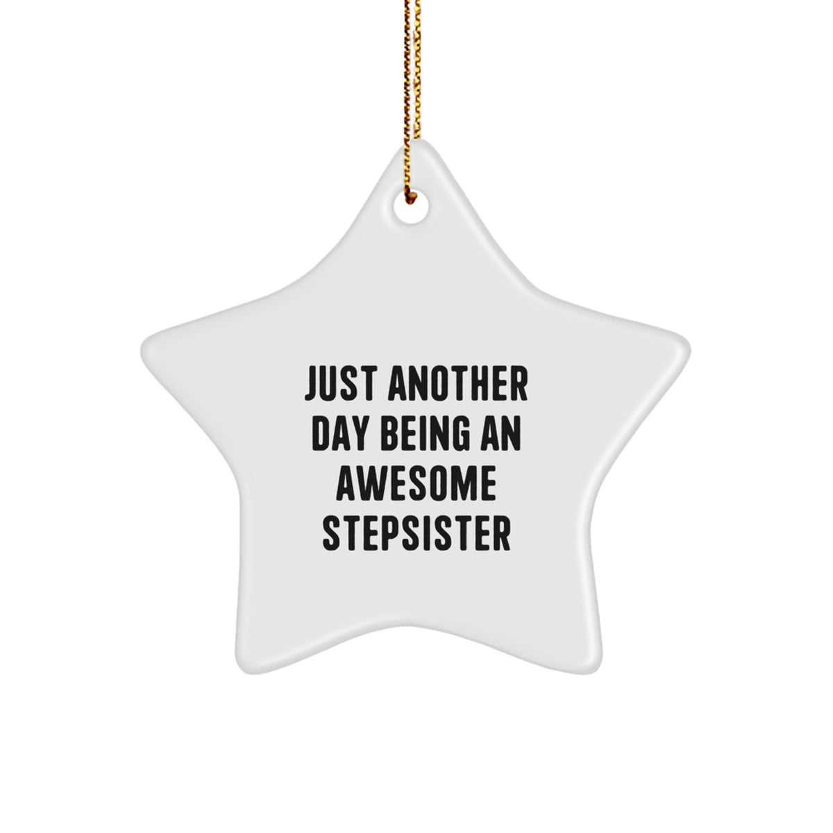 Stepsister Christmas Ornament Gift for a Best Friend Essential, Just - Image 1