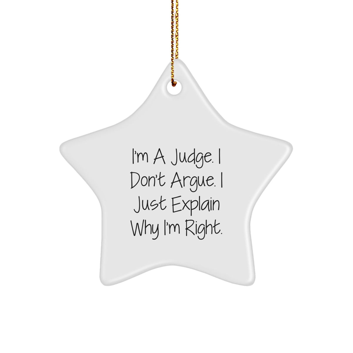 Christmas Ornament Gift Judge Quote - Assertive Explanation Keepsake - Image 1