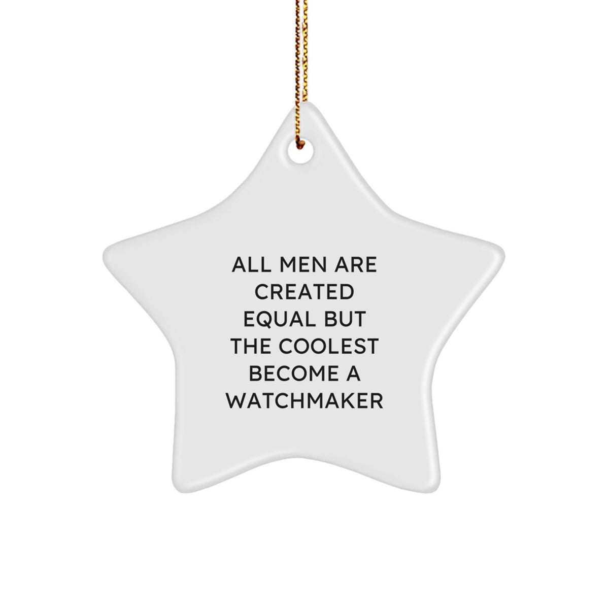 Funny Watchmaker Gifts from Men - Star Ornament for Watchmaker Enthusiasts, Christmas Unique Gifts for Friends and Family, Inspirational Quote - Image 1