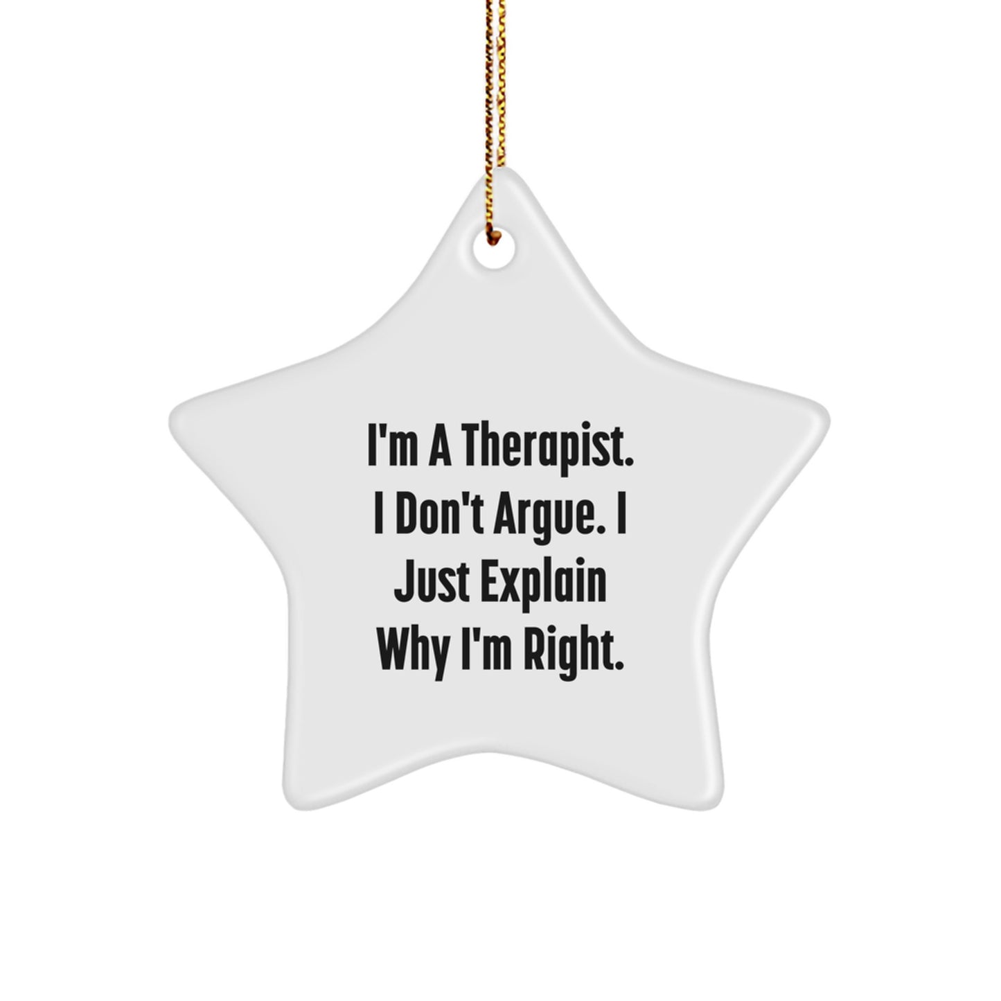 Funny Therapist Gifts, I'm Right! Star Ornament for Christmas - Gifts from Friends, Coworkers, Family, Therapist - Image 1