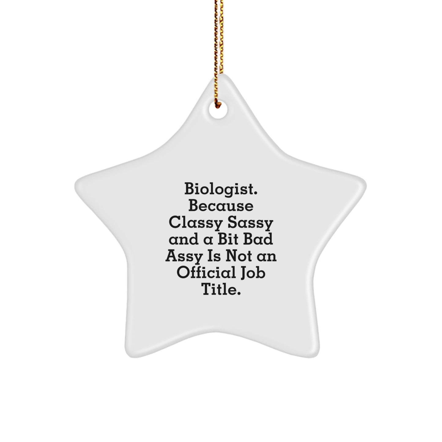 Funny Biologist Gifts, Sassy Scientist Presents for Men Women Friends Family, Star Ornament, Christmas Unique Gifts from Friends - Image 1