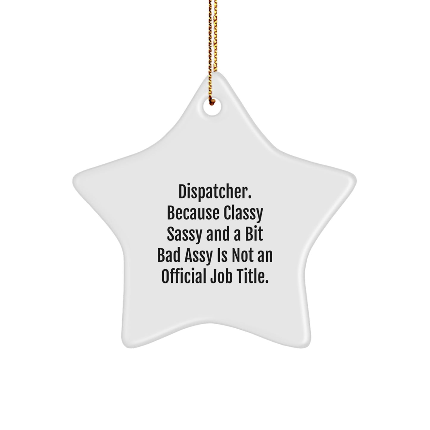 Dispatcher Gifts from Friends, Family, or Coworkers - Funny Star Ornament, Not an Official Job Title, Unique Christmas Unique Gifts for Dispatcher - Image 1