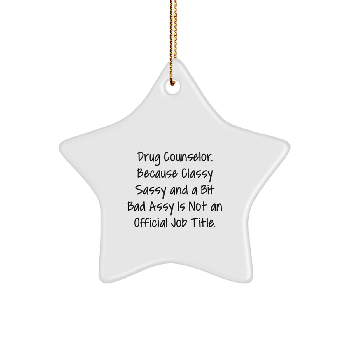 Christmas Ornament Gift for Drug Counselors Classy, Sassy, and a Bit Bad - Image 1