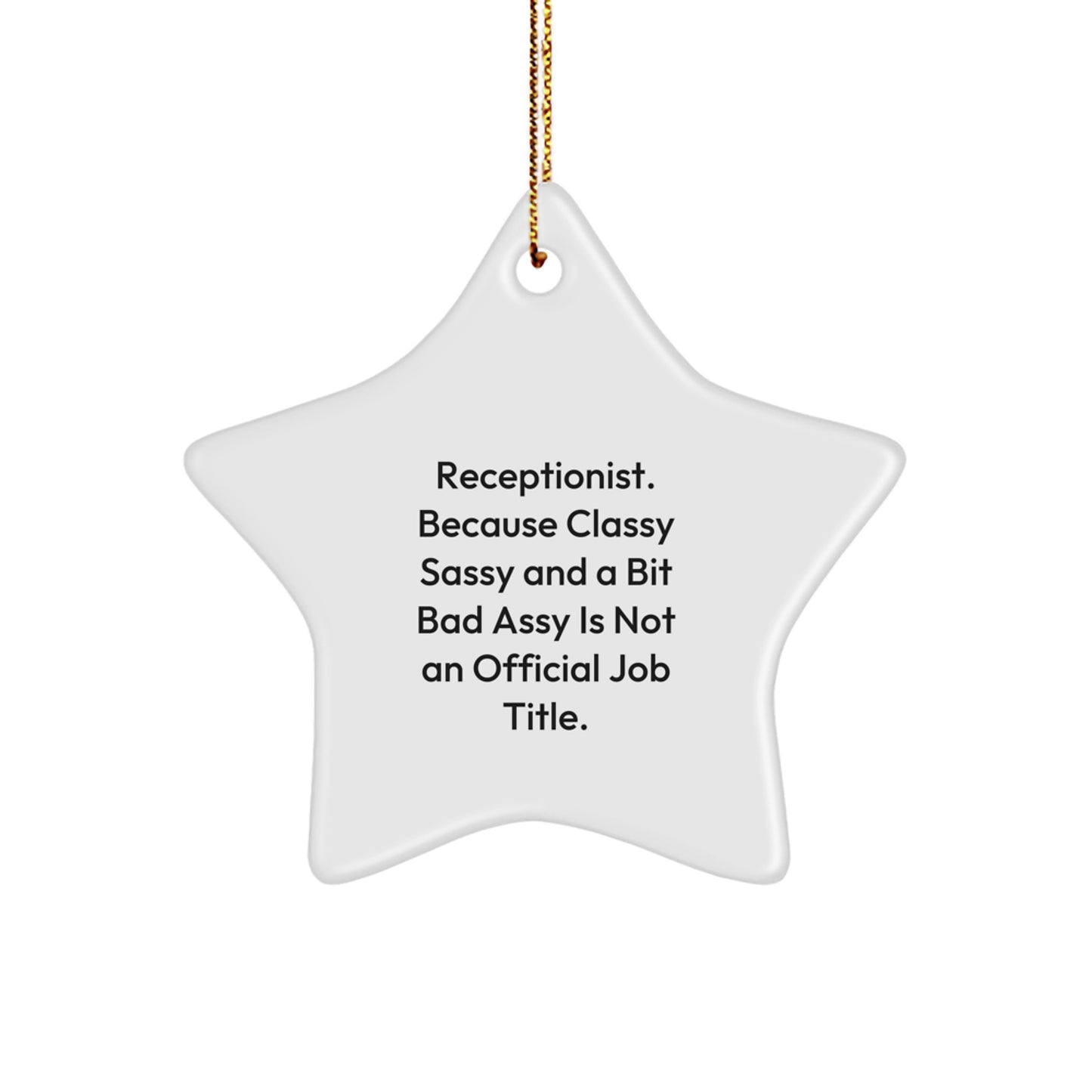Funny Quotes for Receptionists Star Ornament, Gifts from Family and Friends, Perfect for Receptionist's Desk, Christmas Unique Gifts - Image 1
