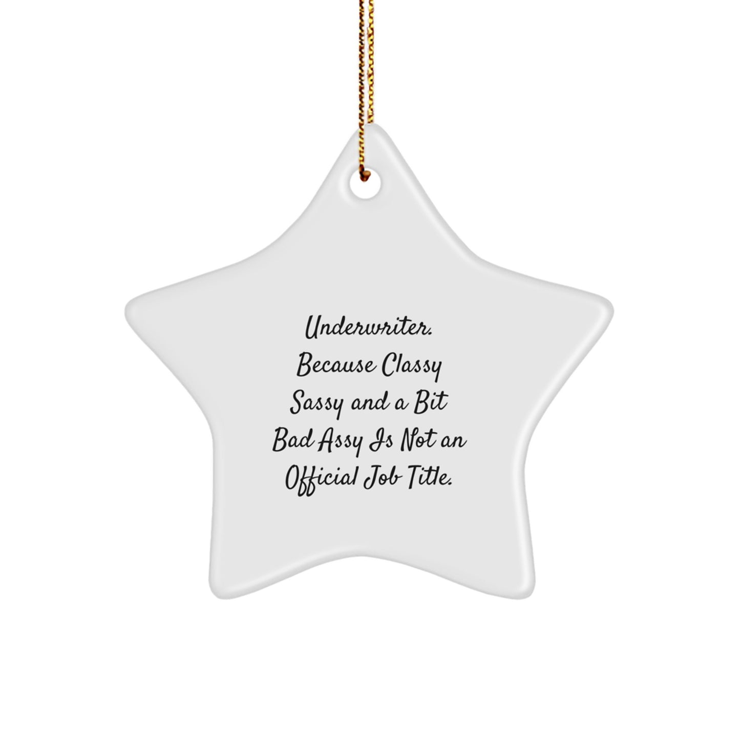 Funny Underwriter Gifts, Classy Sassy Star Ornament for Underwriter, Christmas Unique Gifts from Friends or Family to Underwriter - Image 1