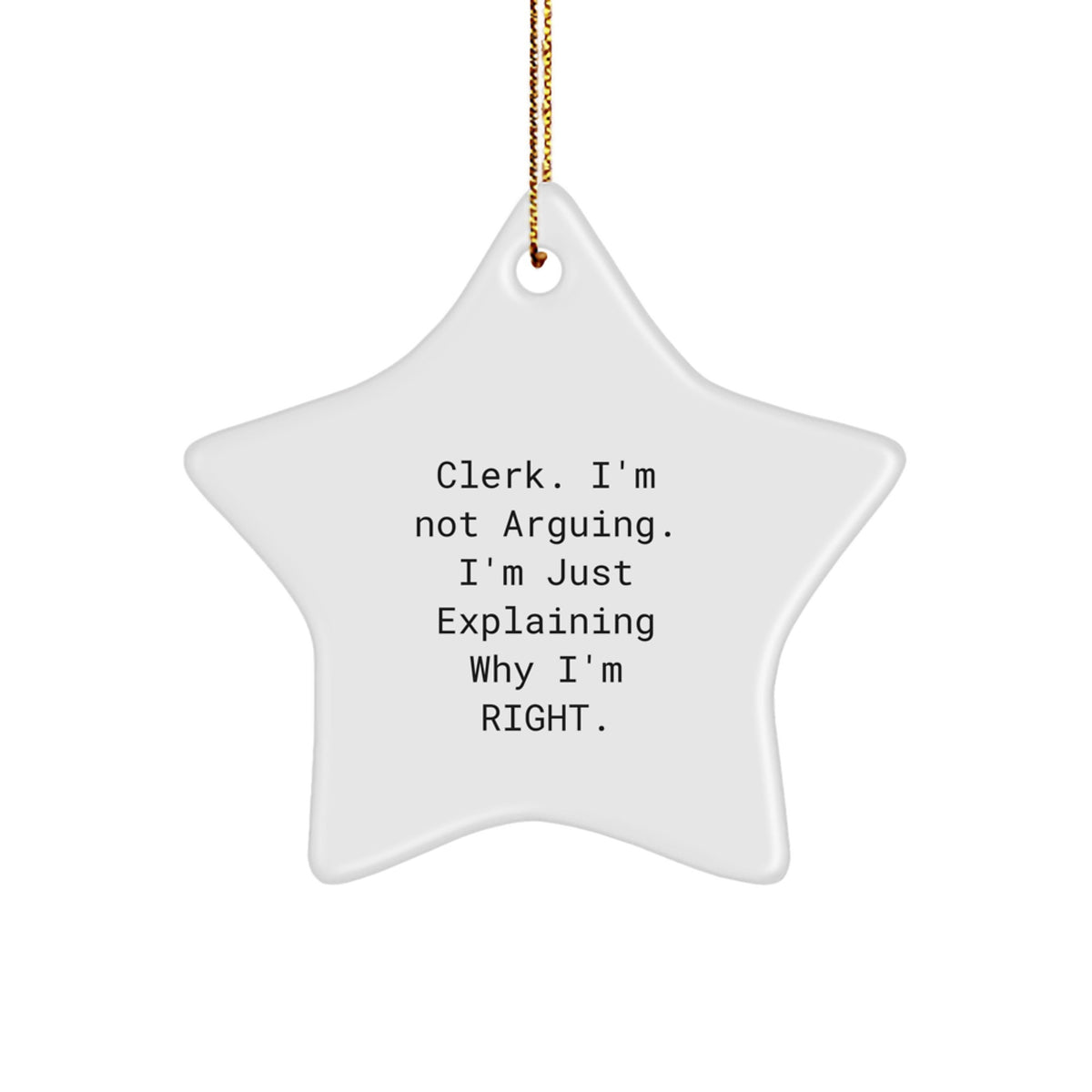 I'm Not Arguing Clerk Christmas Ornament for Friends Gift - Image 1