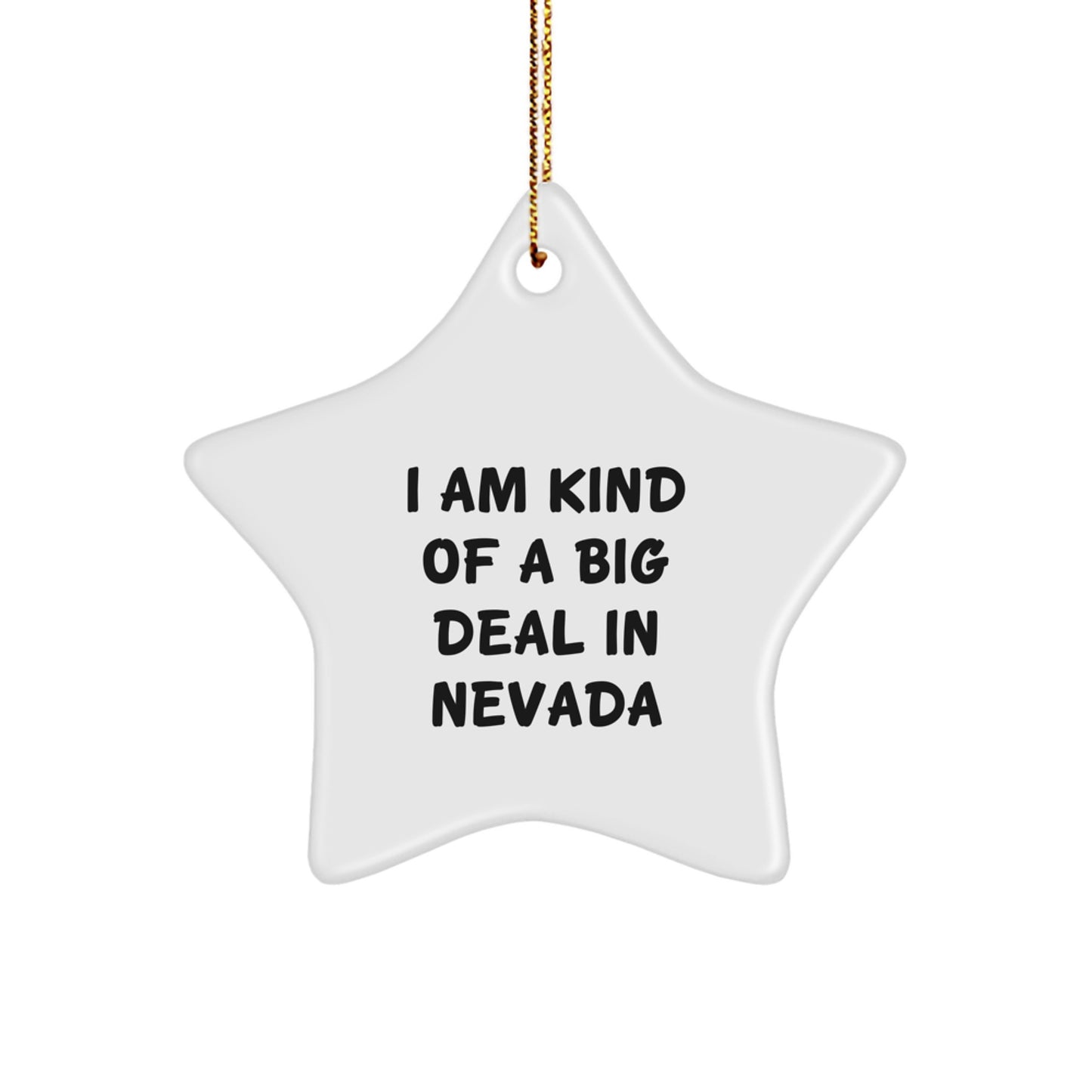 Funny Nevada Star Ornament Gifts from Friends for Family Home Decor, 'I Am Kind Of A Prime Selection In Nevada' Star Shaped Christmas Unique Gifts - Image 1