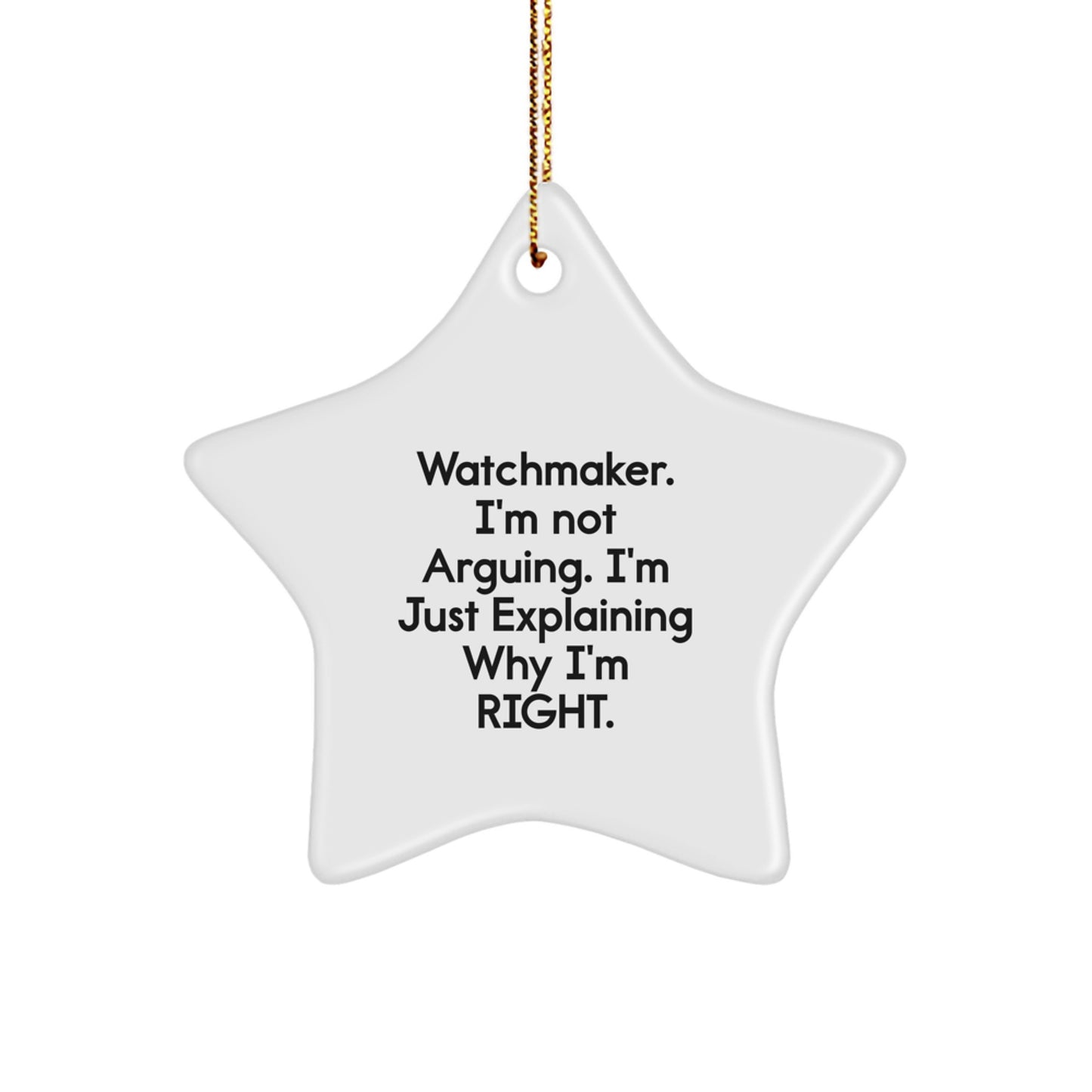 Funny Watchmaker Gifts from Friends for Christmas Star Ornament, Explaining Why Right, Unique Office Decor - Image 1