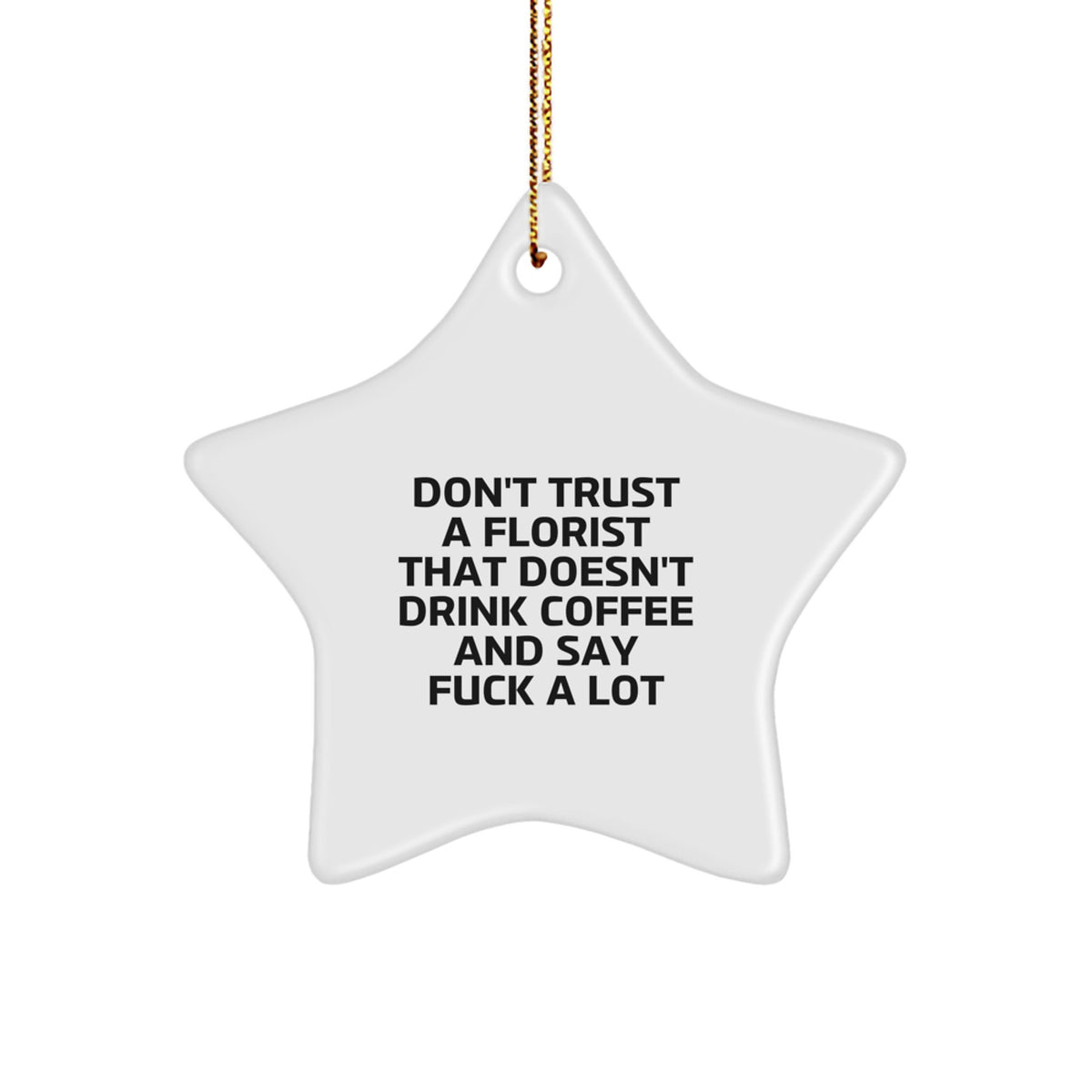 Sarcastic Christmas Ornament Gift for Friends - Don't Trust A Florist - Image 1