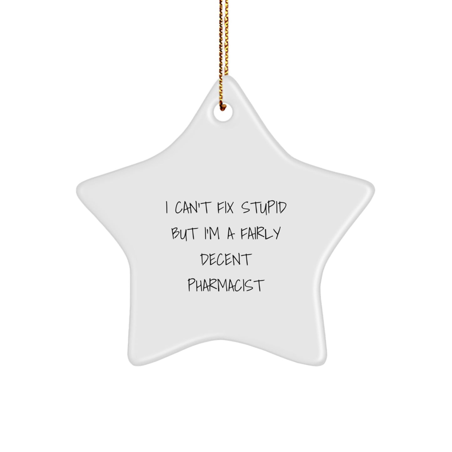 Funny Pharmacist Gifts Star Ornament I'm A Fairly Decent Pharmacist Christmas Decorations from Friends - Image 1