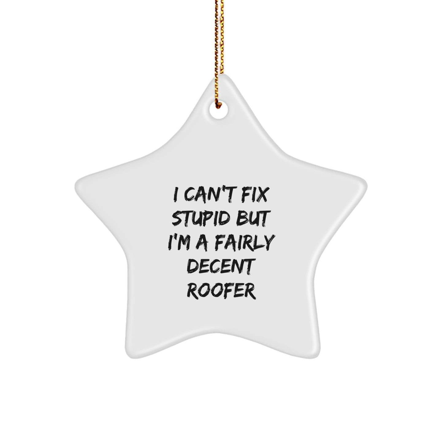 Funny Roofer Gifts from Friends - I'm a Fairly Decent Roofer Star Ornament for Christmas - Image 1