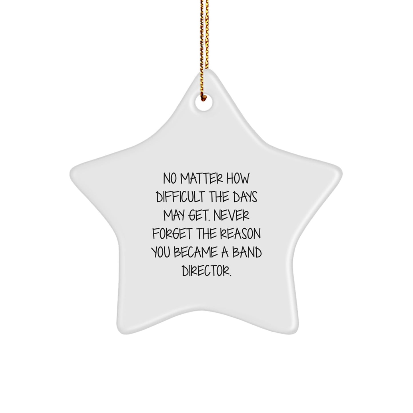Band Director Inspirational Gifts from Friends, Gifts for Band Directors, Funny Star Ornament Quote, Christmas Unique Ornaments, Handcrafted Star Shaped MDF Decorations - Image 1