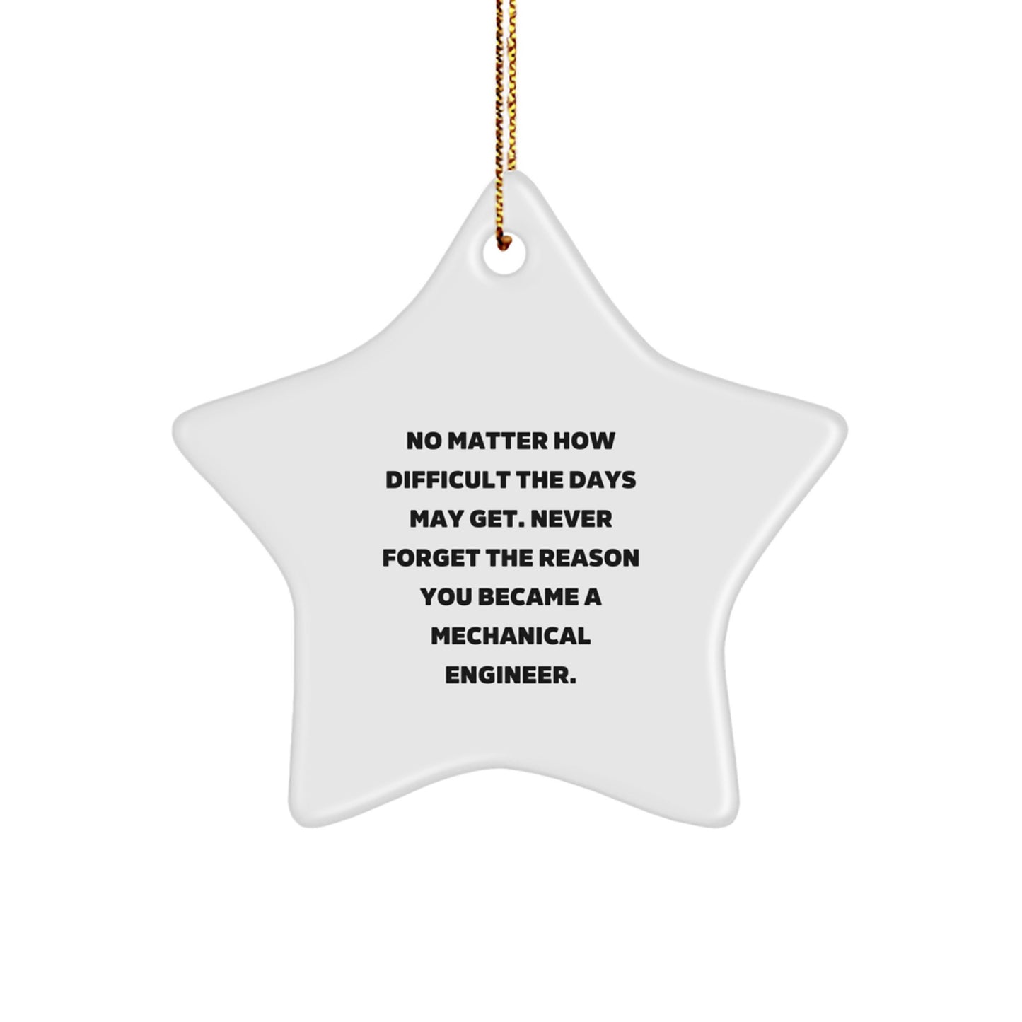Mechanical Engineer Gifts from Friends for Christmas, Star Ornament with Inspirational Quote, 'No Matter How Difficult', White, 3.25" tall, MDF, Sublimation, Holiday Decor, Gifts for Him - Image 1