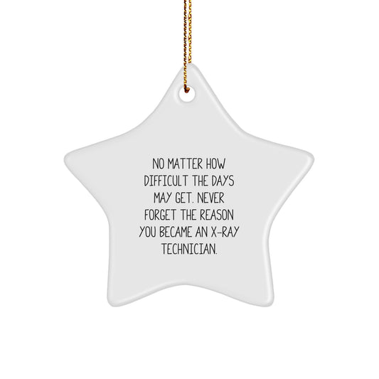 X-Ray Technician Gifts, Star Ornament, Inspirational Quote, Gifts from Friends and Family for X-Ray Technician, Unique Christmas Unique Gifts - Image 1