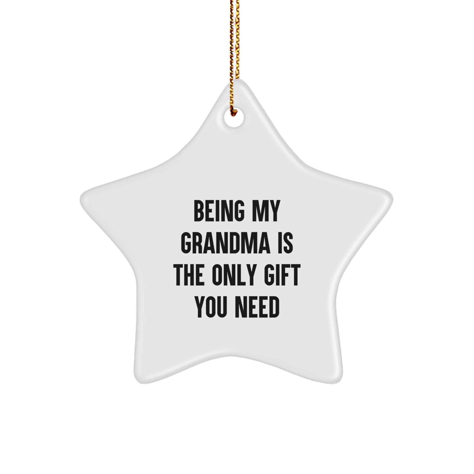 Funny Grandma Gifts for Christmas - Star Ornament 'Being My Grandma Is The Only Gift You Need' from Grandma to Grandma - Image 1