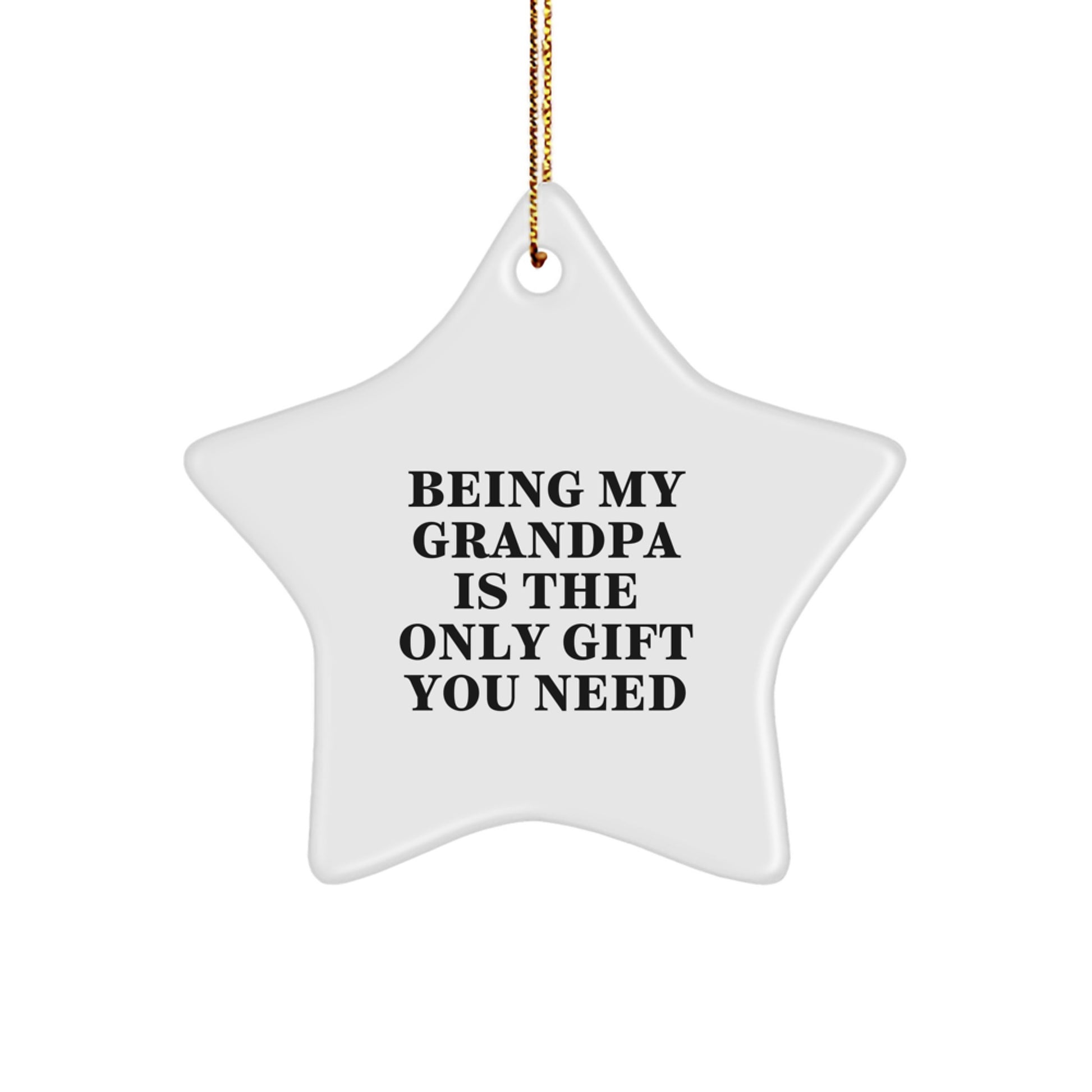 Grandpa Gifts from Family - Being My Grandpa Is The Only Gift You Need Star Ornament, Perfect for Christmas - Image 1