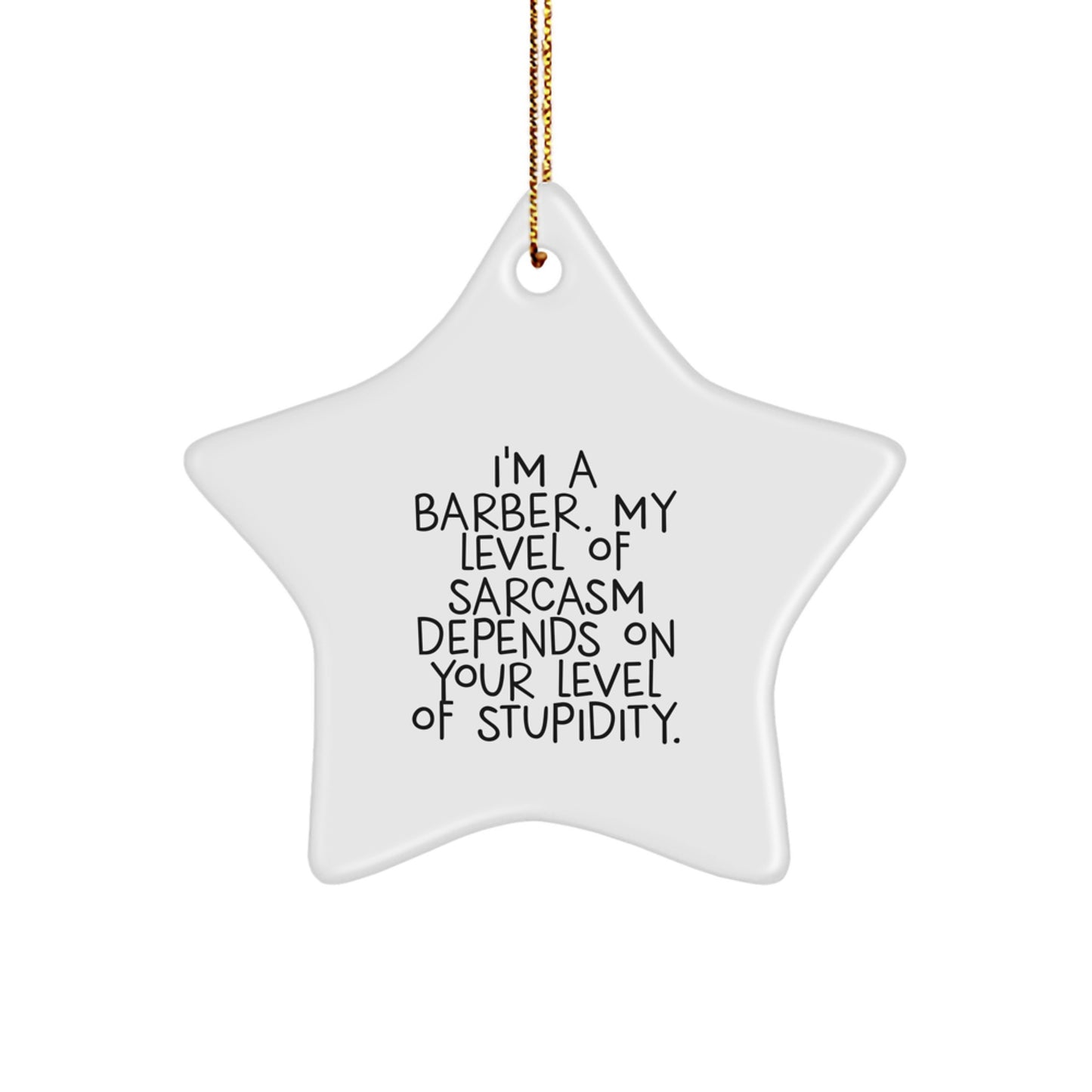 Funny Barber Gifts - I'm A Barber, Star Ornament for Men, Friends, or Family, Christmas Memorable Present - Image 1