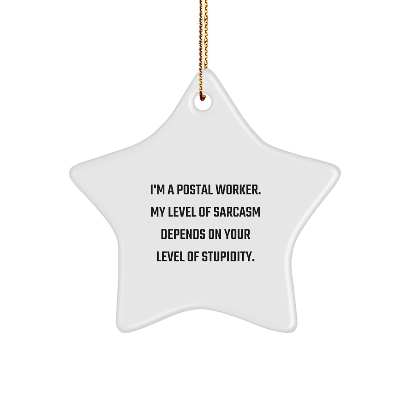 Funny Postal Worker Gifts, I'm A Postal Worker Level Of Sarcasm Star Ornament, Christmas Unique Gifts for Postal Worker or Friends - Image 1