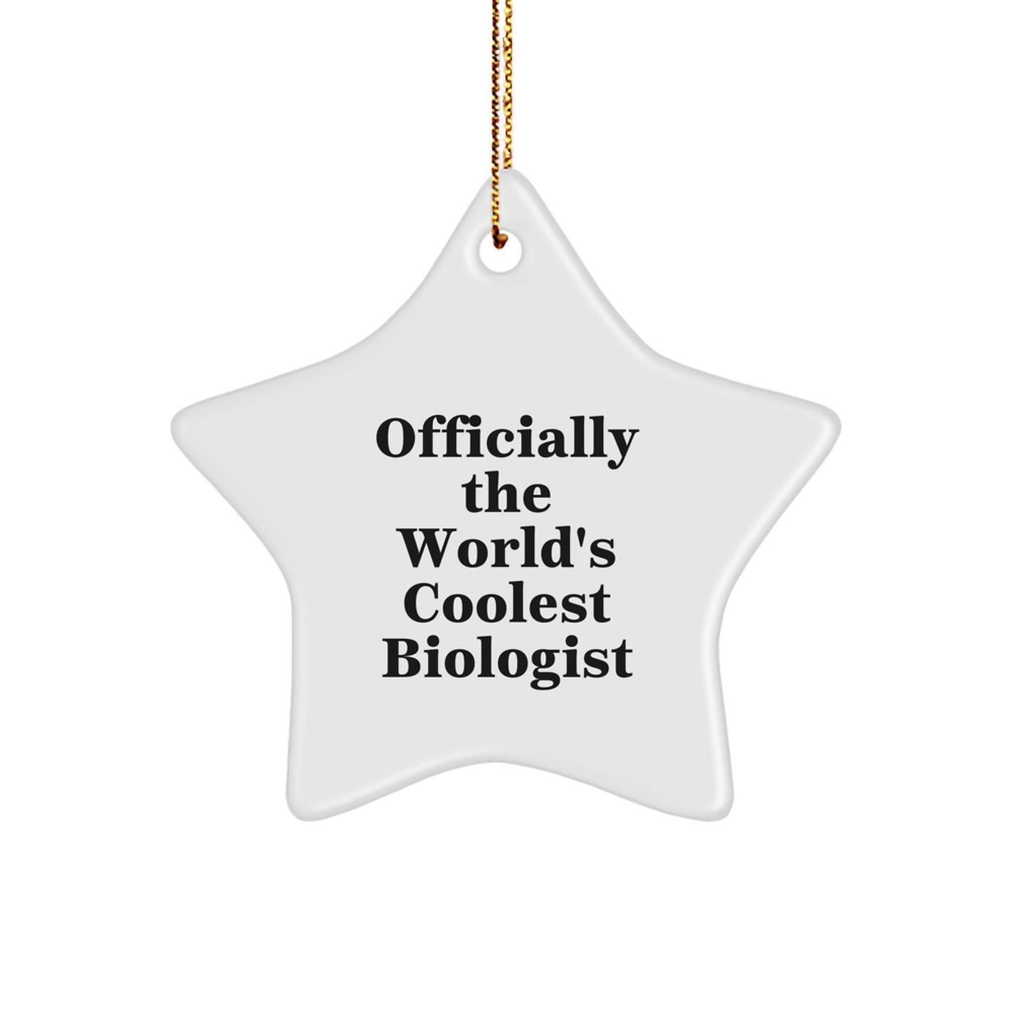 Funny Gifts from Friends for Biologists - Star Ornament with 'Officially The World's Coolest Biologist' Quote, Custom MDF Star Shaped, White, 3.25" Tall, Unique Christmas Unique Gifts - Image 1