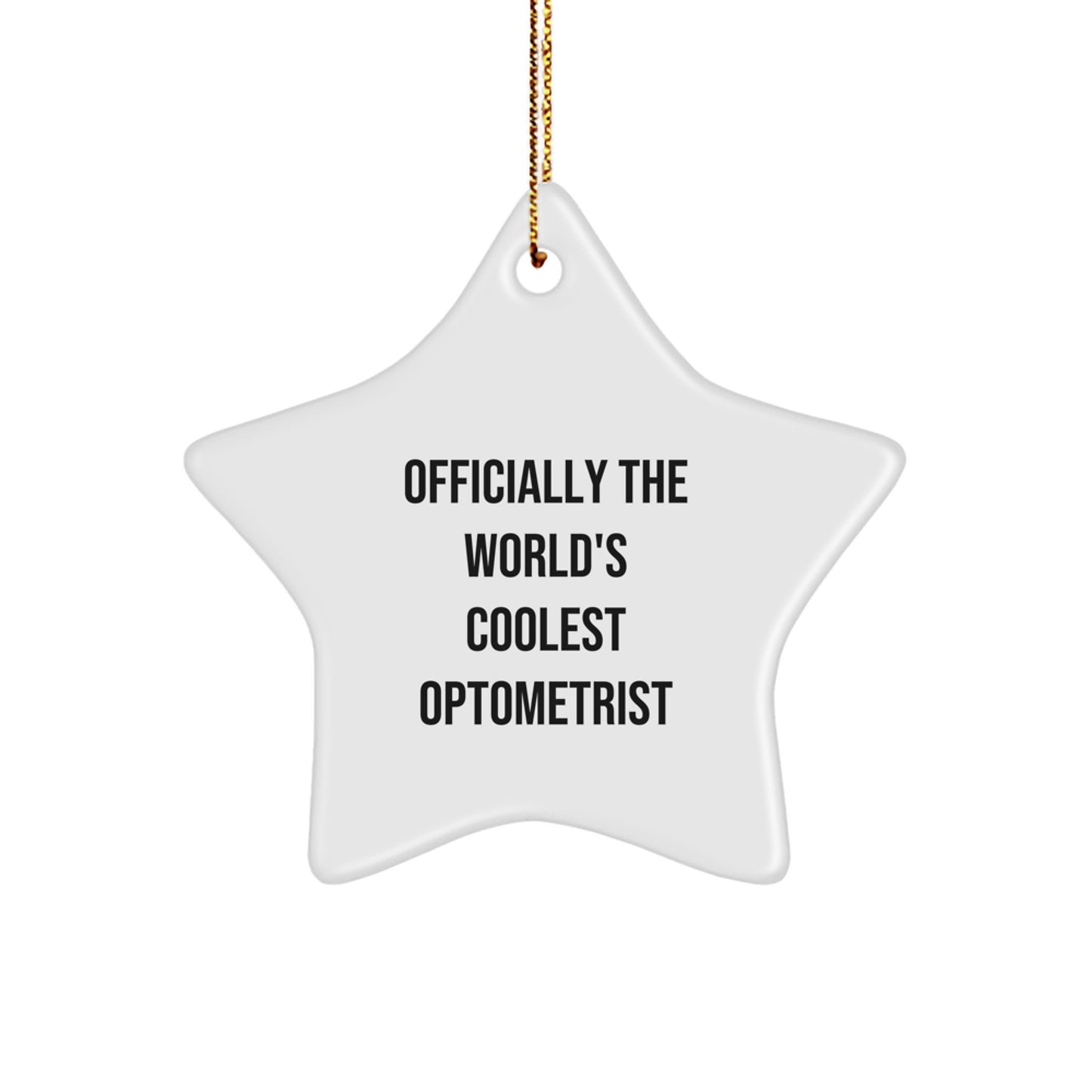 Optometrist Gifts from Friends for Christmas - Star Ornament 'Officially The World's Coolest Optometrist' - Funny Quote - Image 1