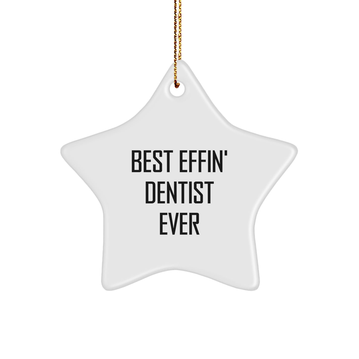 Funny Dentist Gifts for Men, Star Ornament, 'Best Effin' Dentist Ever' Quote, Gifts from Family to Friends, Christmas Unique Gifts - Image 1