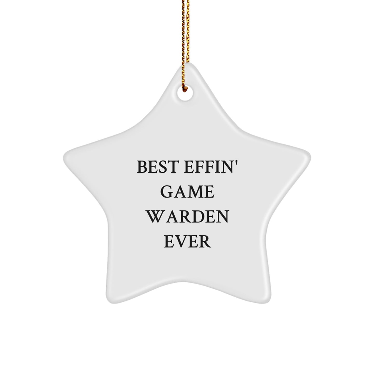 Funny Game Warden Gifts from Friends - Best Effin' Star Ornament for Christmas - Image 1