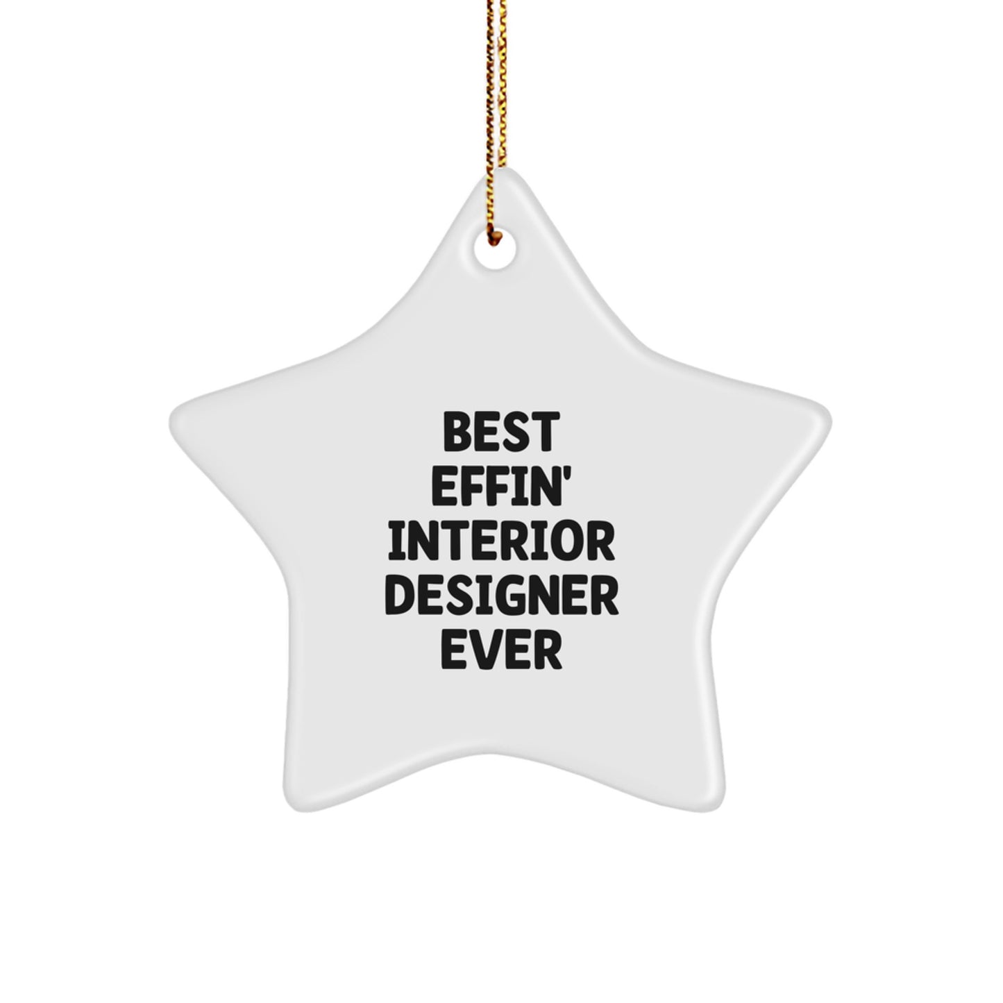 Funny Interior Designer Gifts from Friends, 'Best Effin' Interior Designer Ever' Star Ornament for Christmas - Image 1