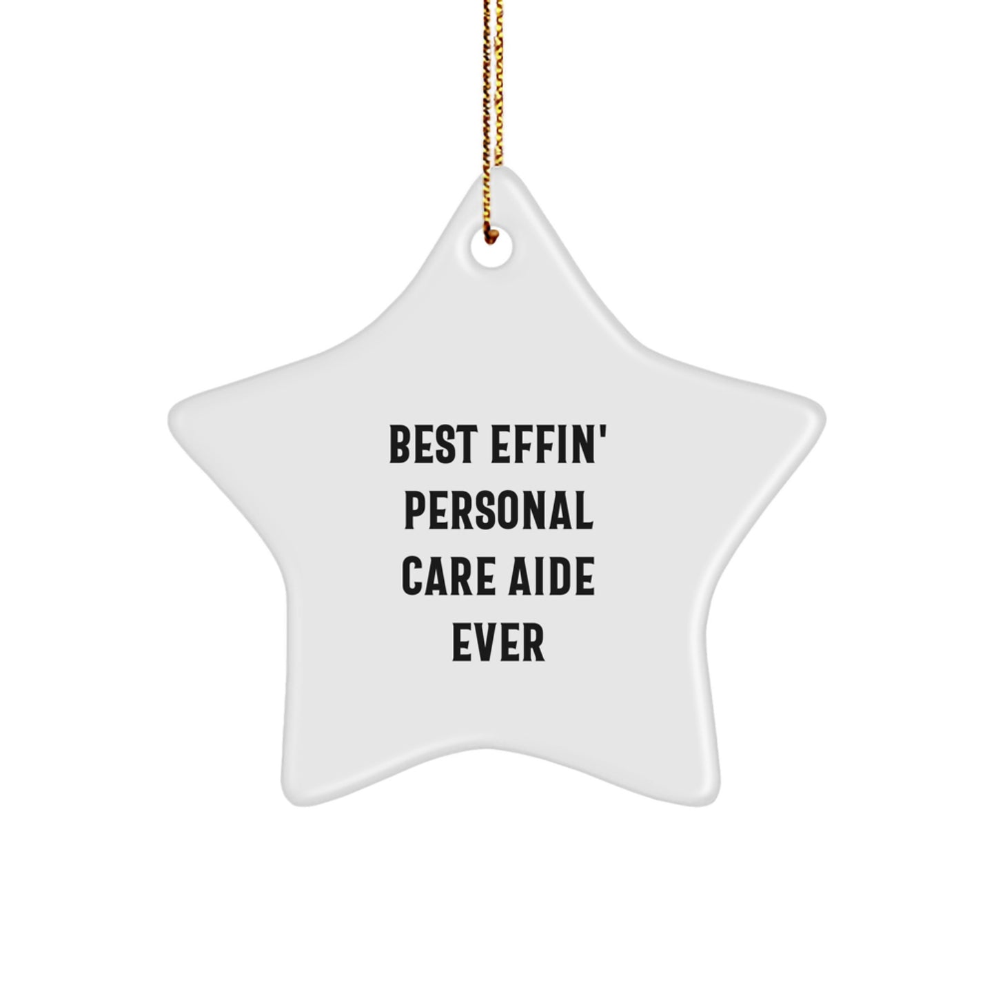 Funny Personal Care Aide Gifts from Men to Women and Friends - Best Effin' Star Ornament for Christmas Unique Gifts - Image 1