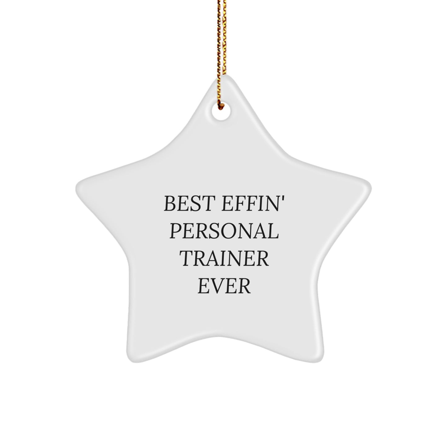 Funny Personal Trainer Gifts from Friends - Best Effin' Star Ornament for Christmas - Image 1