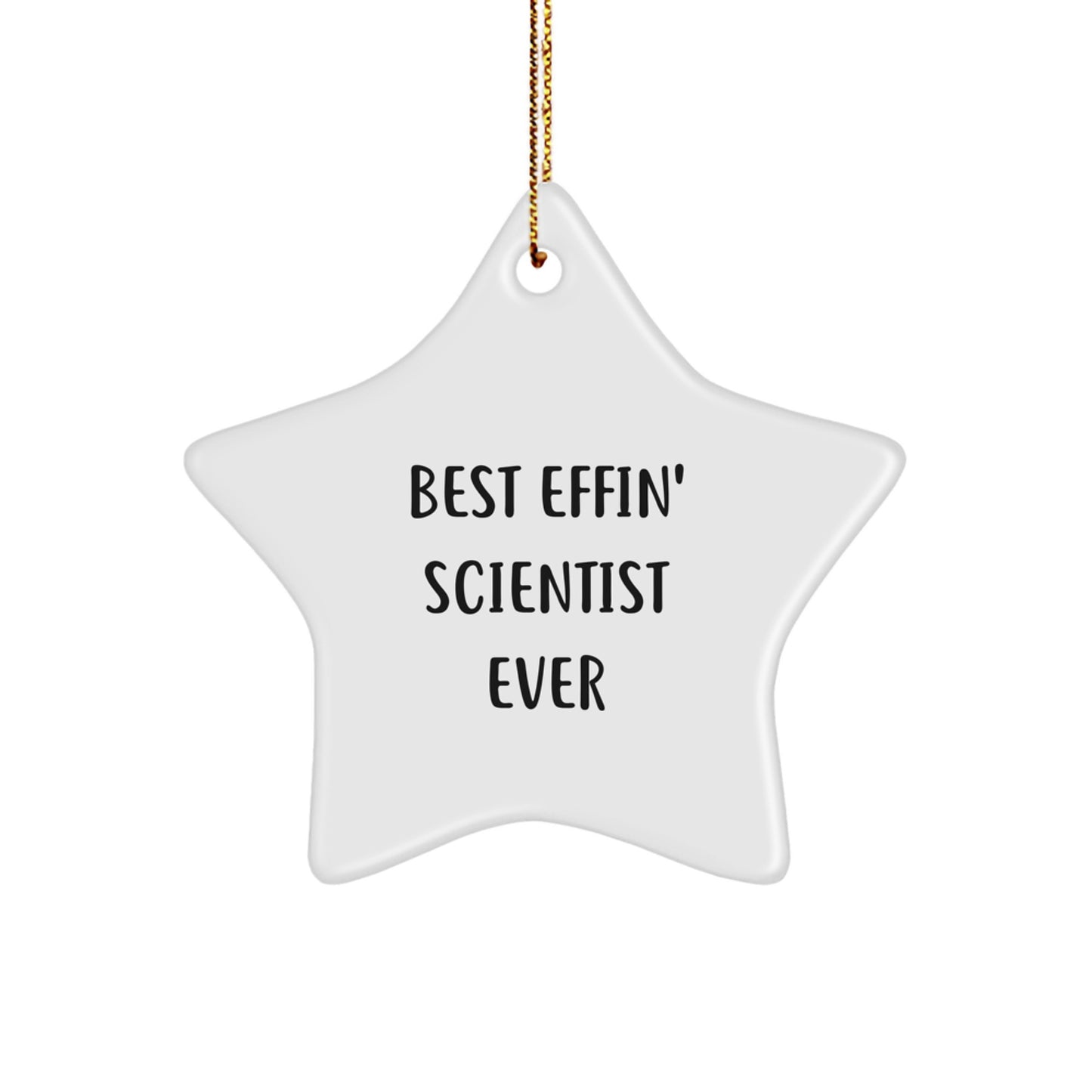 Funny Scientist Star Ornament Gifts for Him, Best Effin' Scientist Ever, Christmas Unique Scientist Star Ornament Decorations for Men, Women, Friends, Coworkers, Family - Image 1