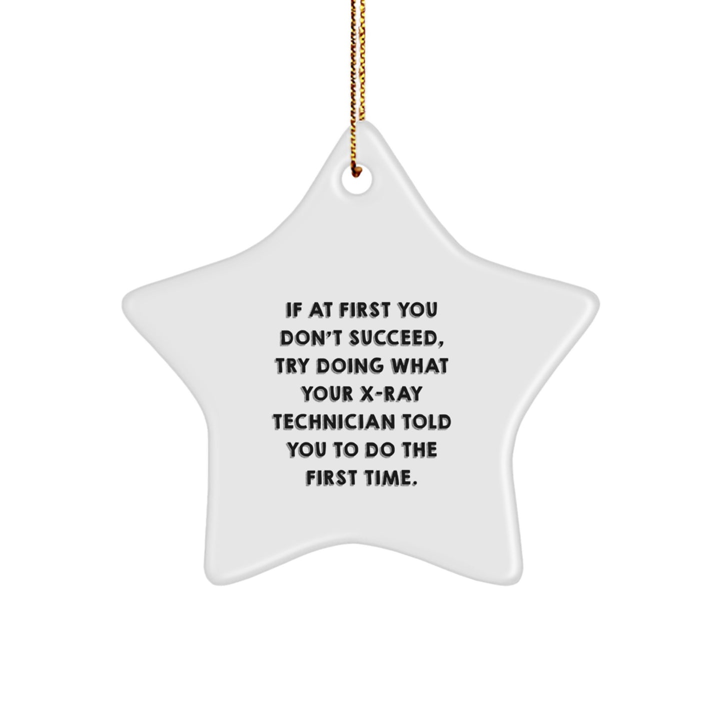 Gifts from Friends to X-Ray Technician, Funny Quote Star Ornament, Christmas Unique Gifts - Image 1