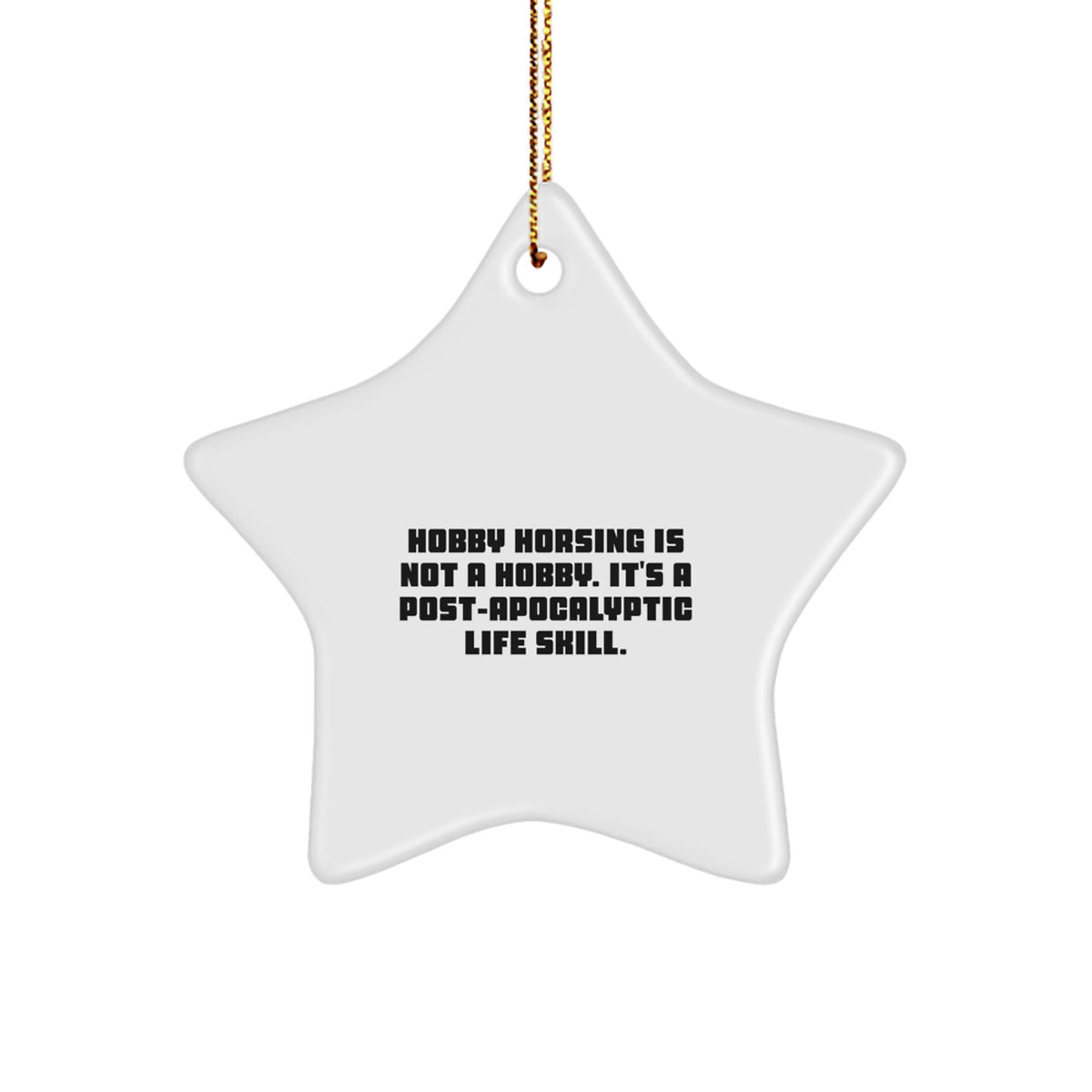 Hobby Horsing Star Ornament for Him Post-Apocalyptic Life Skill Gift - Image 1