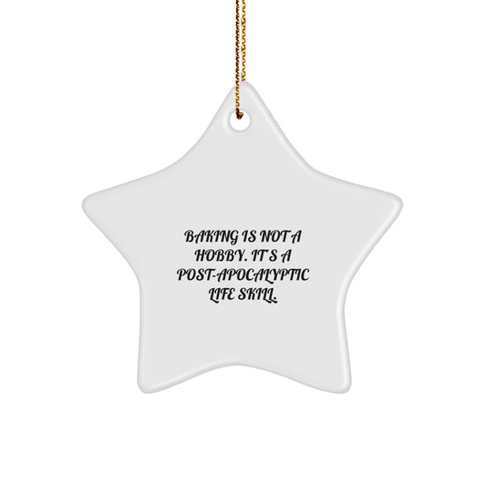 Baking Enthusiast Gifts from Family for Christmas - 'Baking Is Not A Hobby. It's A Post-apocalyptic Life Skill.' Star Ornament - Image 1