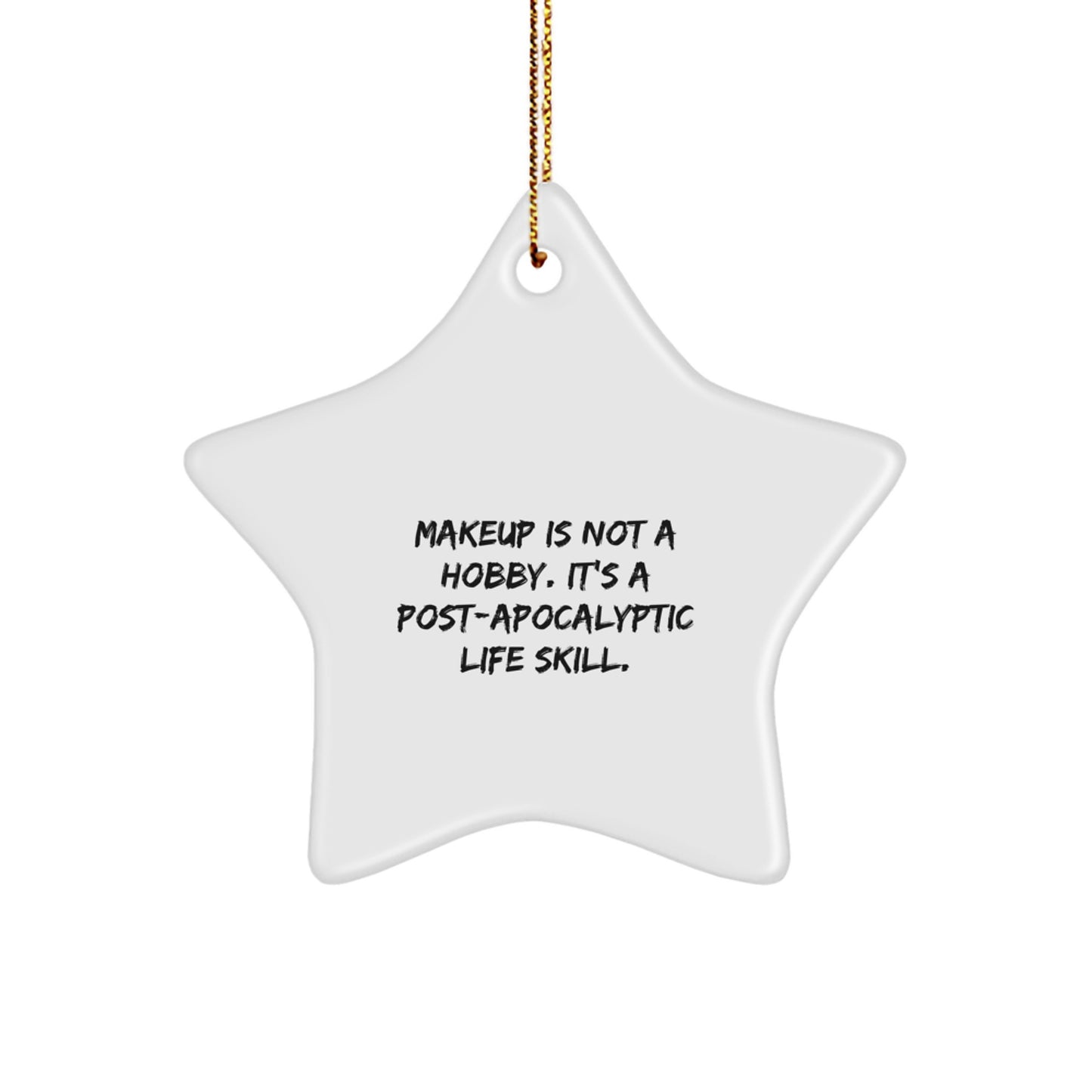 Makeup Enthusiasts' Christmas Unique Gifts from Friends for Women - Funny Star Ornament Quote - Image 1