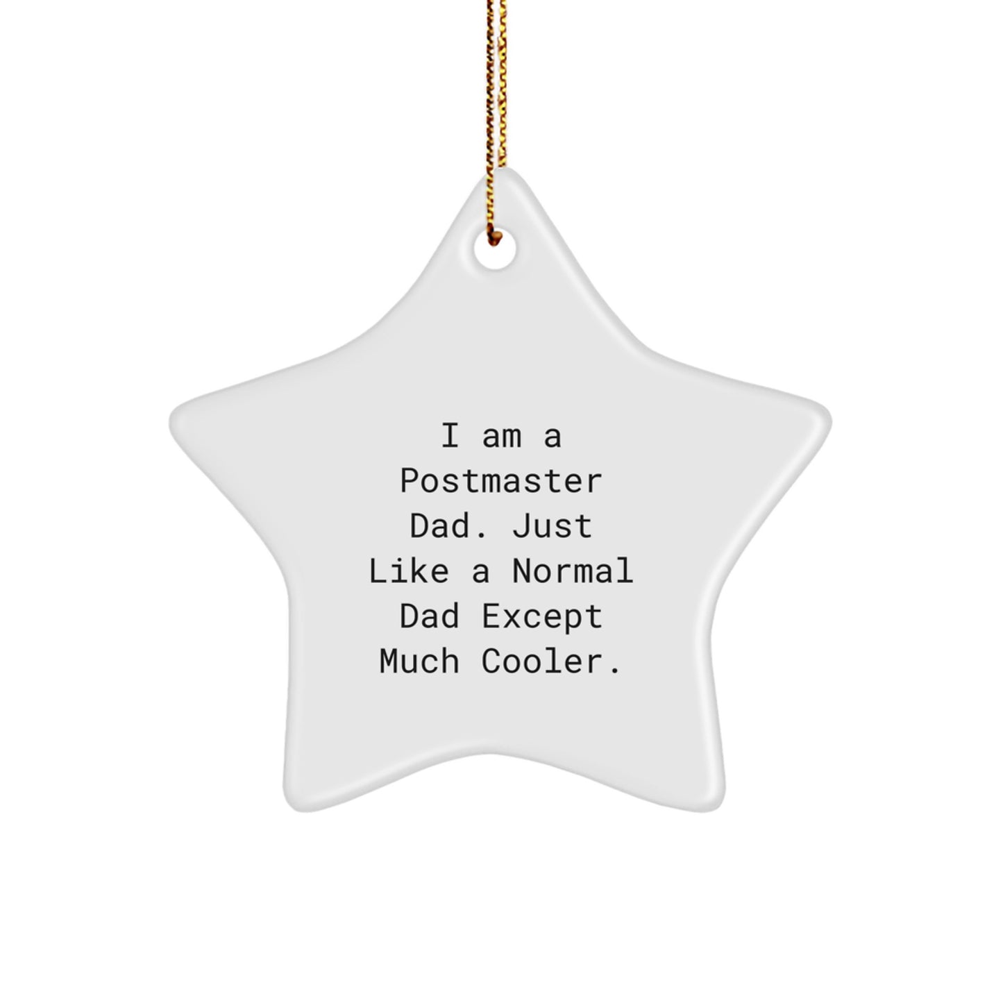 Funny Postmaster Gifts from Dad - I Am A Postmaster Dad Star Ornament for Christmas, Unique Gifts for Postmaster Men - Image 1