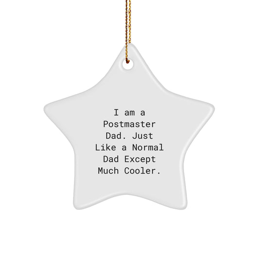 Funny Postmaster Gifts from Dad - I Am A Postmaster Dad Star Ornament for Christmas, Unique Gifts for Postmaster Men - Image 1