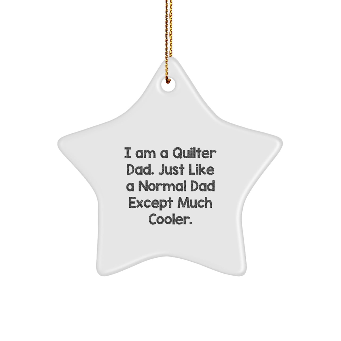 Quilter Gifts for Men from Dad - Funny Star Ornament, 'I Am A Quilter Dad' Decor for Christmas - Image 1