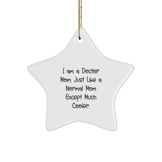 Funny Doctor Gifts for Christmas - I Am A Doctor Mom Star Ornament, Gifts from Family to Doctor, Perfect for Home Decorating - Image 1