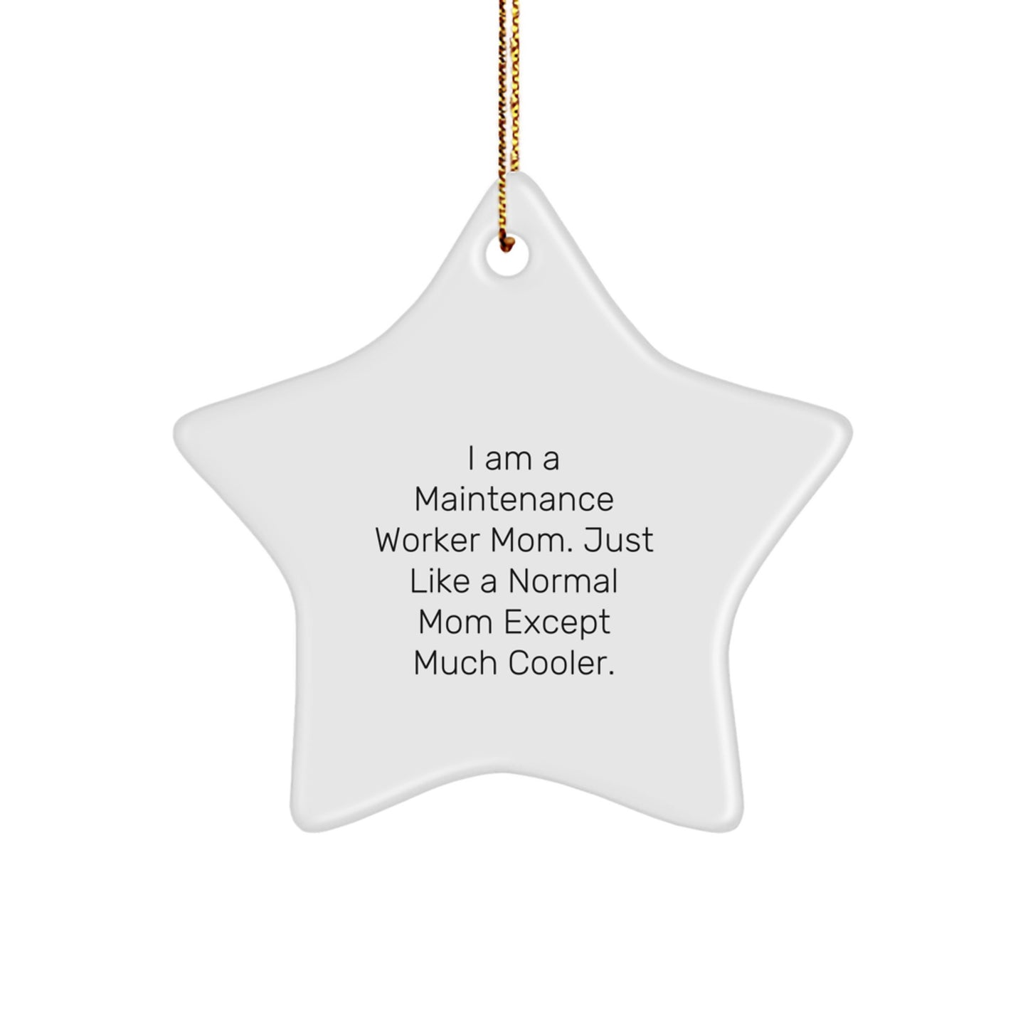 Funny Star Ornament Gifts from Men to Maintenance Worker Moms, White Star Shaped MDF, Perfect for Christmas Unique Gifts - Image 1