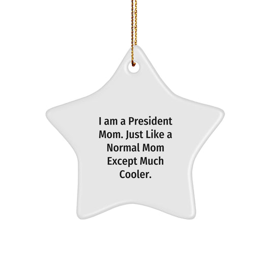 President Star Ornament, Funny Quote Gifts for President Mom, White Star Shaped Gifts from Family to President, Perfect for Christmas Decorations, Gifts from Family - Image 1
